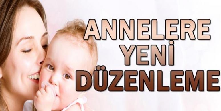 Annelere Yeni Düzenleme