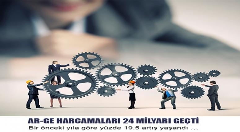 AR-GE HARCAMALARI 24 MİLYARI GEÇTİ