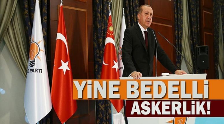 Son dakika bedelli askerlik açıklaması !!