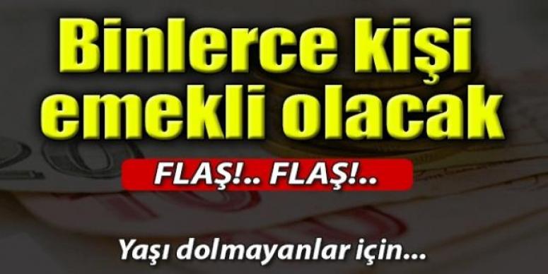 Binlerce kişi emekli olacak
