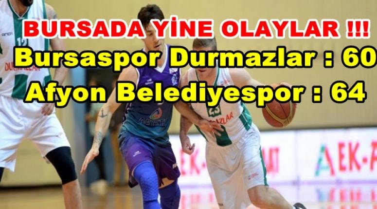 BURSASPOR DURMAZLAR : 60 - 64 AFYON BELEDİYESPOR