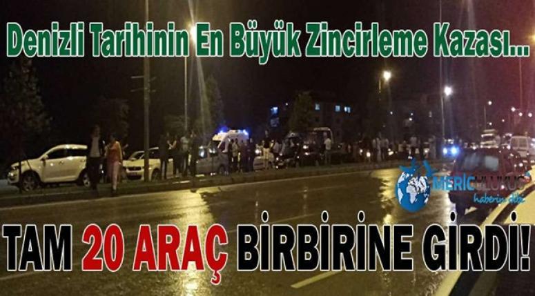 DENİZLİ'DE ZİNCİRLEME KAZA !! TAM 20 ARAÇ BİRBİRİNE GİRDİ