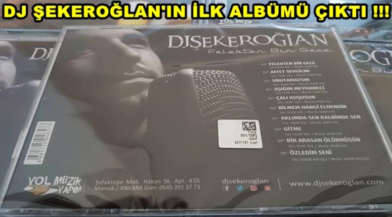 DJ ŞEKEROĞLAN 'FELEKTEN BİR GECE' MÜZİK MARKETLERDE!!!