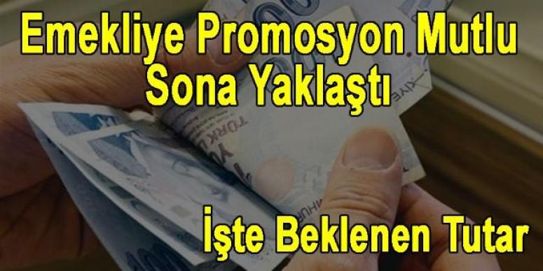 Emekliye Promosyon Mutlu Sona Yaklaştı