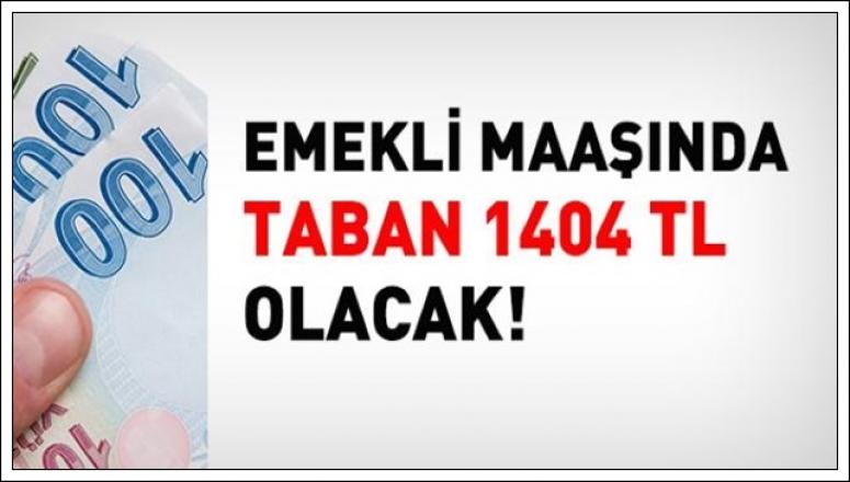 Emekli maaşında taban ücret 1404 lira olacak
