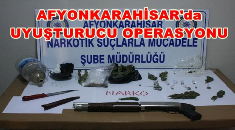 AFYONKARAHİSAR'da UYUŞTURUCU OPERASYONU