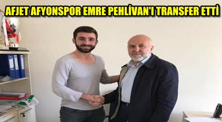 EMRE PEHLİVAN AFJET AFYONSPOR'DA