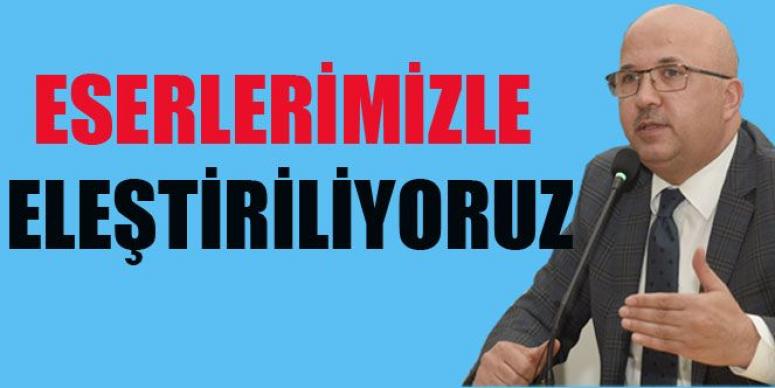 BURHANETTİN ÇOBAN : ESERLERİMİZLE ELEŞTİRİLİYORUZ