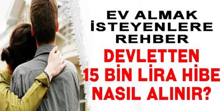 Ev hayali kuranlara rehber: 15 bin TL'lik destek nasıl alınır?