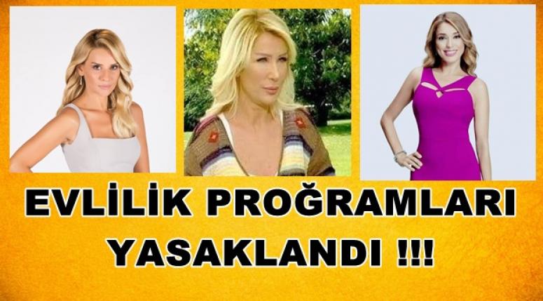 EVLİLİK PROĞRAMLARI YASAKLANDI !!!