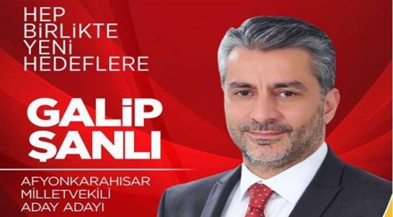 Galip Şanlı, Milletvekili Aday Adayı oldu !!!