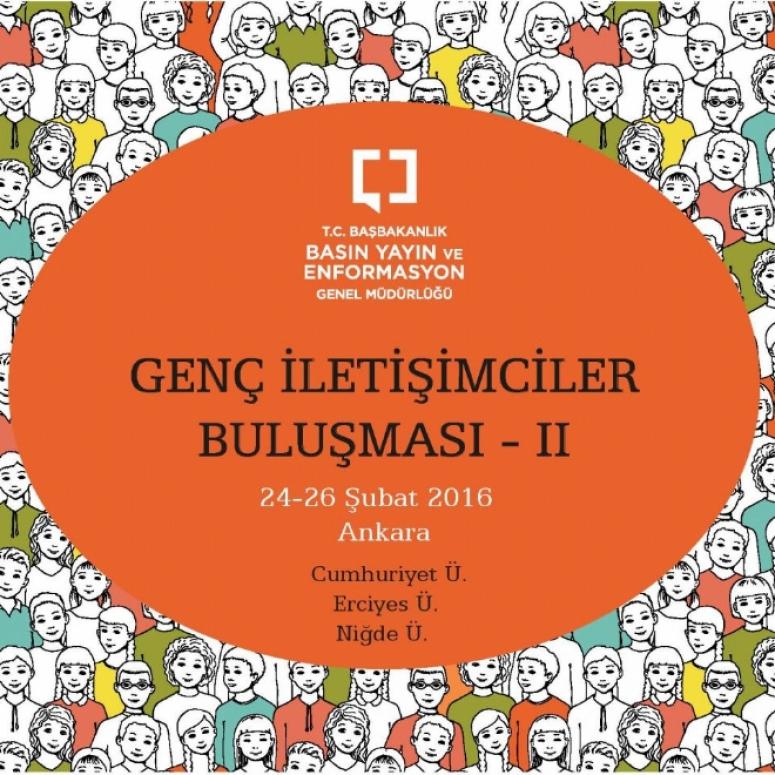 GENÇ İLETİŞİMCİLER BULUŞMALARI DEVAM EDİYOR