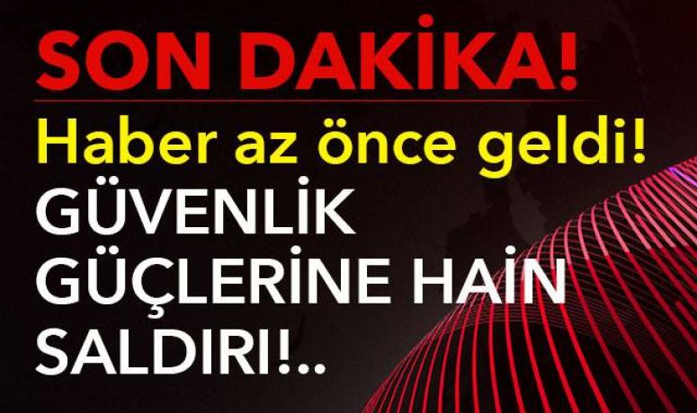 Güvenlik Güçlerine Hain Saldırı