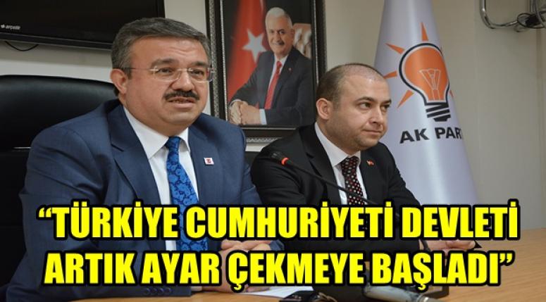 “TÜRKİYE CUMHURİYETİ DEVLETİ ARTIK AYAR ÇEKMEYE BAŞLADI”
