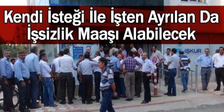 Kendi isteği ile işten ayrılan da işsizlik maaşı alabilecek