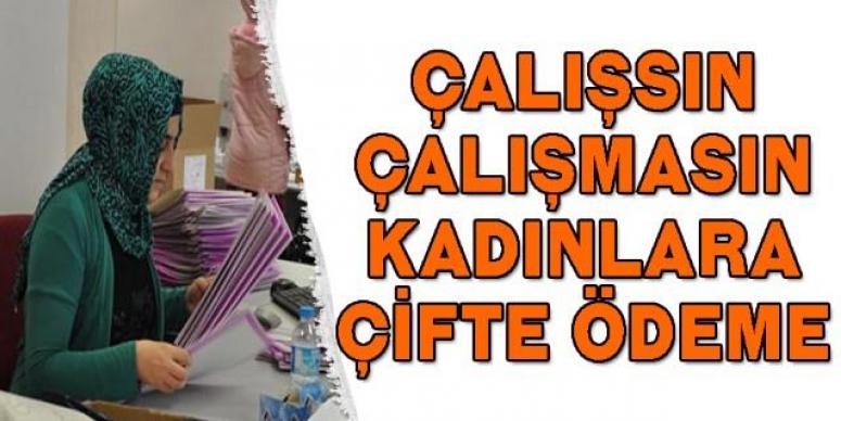 Çocuk sahibi olan kadınlar çalışsın çalışmasın devletten çifte ödeme
