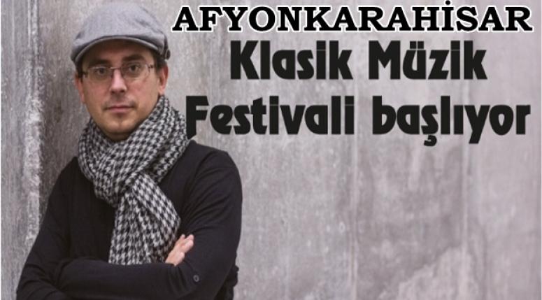 Afyon Klasik Müzik Festivali başlıyor