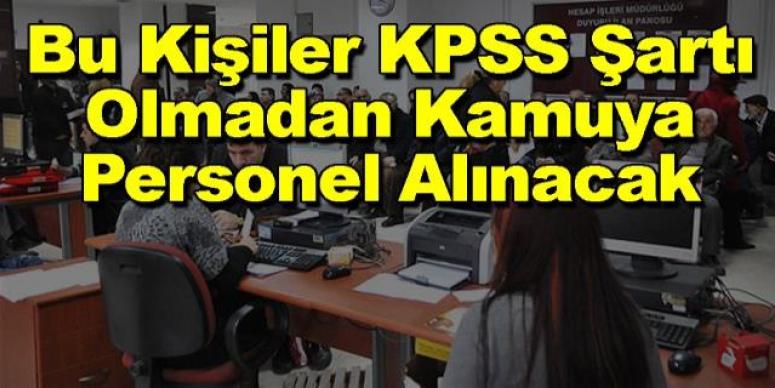 Kimler KPSS şartı aranmadan işçi olabilir?