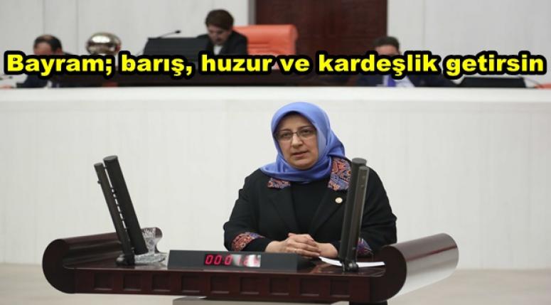 Bayram; barış, huzur ve kardeşlik getirsin