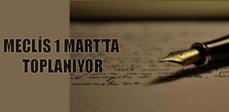 MECLİS 1 MART’TA TOPLANIYOR