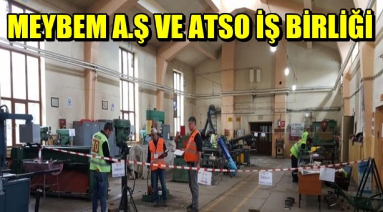 MEYBEM A.Ş VE ATSO İŞ BİRLİĞİ