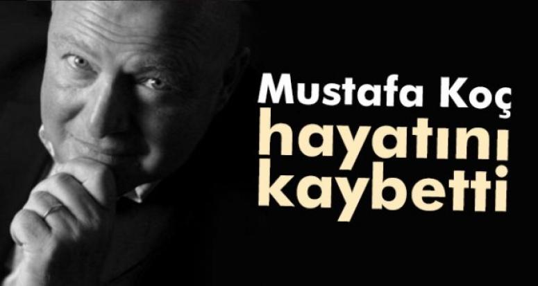 Ünlü işadamı Mustafa Koç hayatını kaybetti