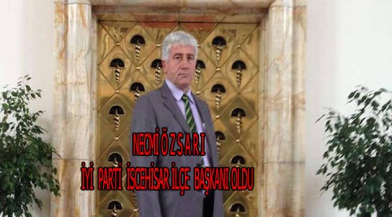 İSCEHİSAR İYİ PARTİ İLÇE BAŞKANI NECMİ ÖZSARI OLDU