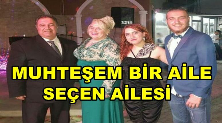 MUHTEŞEM AİLE, SEÇEN AİLESİ !!!