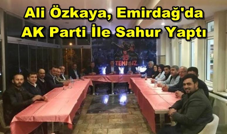 Ali Özkaya Emirdağ AK Parti İle Sahur Yaptı