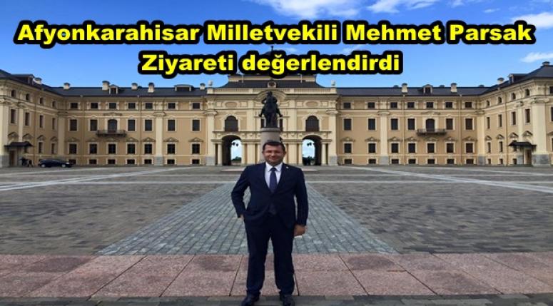 Afyonkarahisar Milletvekili Mehmet Parsak ziyareti değerlendirdi