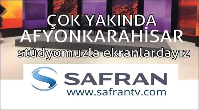 SAFRAN TV AFYONKARAHİSAR'A STÜDYO AÇIYOR !!!