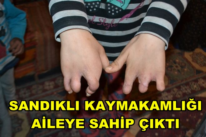 O AİLEYİ SANDIKLI KAYMAKAMLIĞI SAHİPLENDİ
