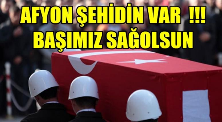 AFYON ŞEHİDİN VAR !!!