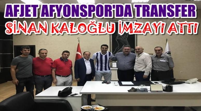 Sinan Kaloğlu Afjet Afyonspor'a transfer oldu