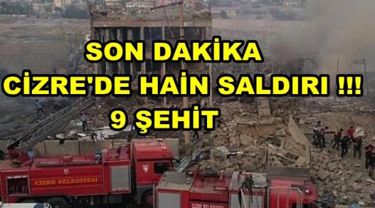 CİZRE'DE HAİN SALDIRI, 9 ŞEHİDİMİZ VAR !!!