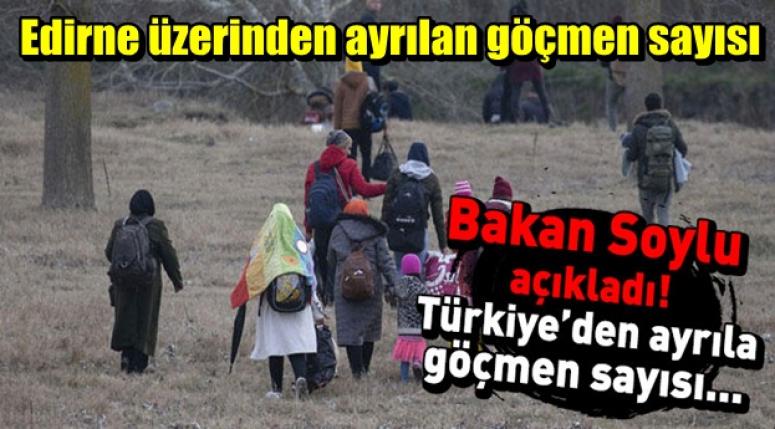 Edirne üzerinden ayrılan göçmen sayısı bakın ne kadar ?