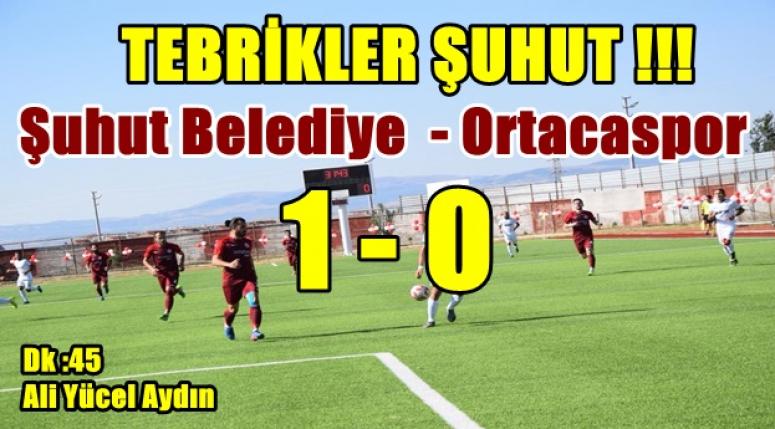ŞUHUT BELEDİYE HİSARSPOR : 1 - ORTACASPOR : 0