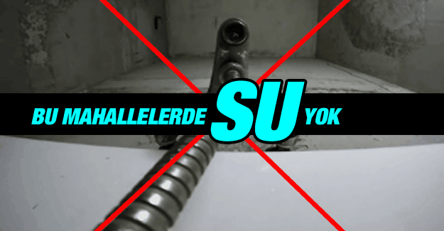 BAKIM ÇALIŞMASI NEDENİYLE ZAFER MAHALLESİNDE SU KESİNTİSİ