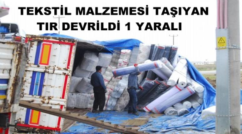 TIR DEVRİLDİ : 1 YARALI