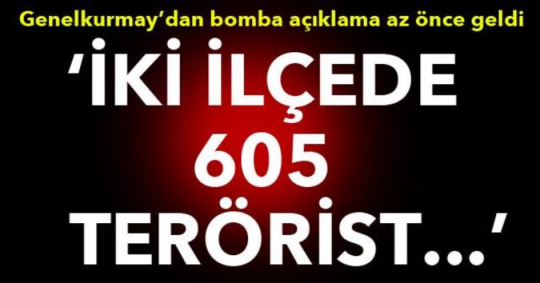 İki ilçede 605 terörist öldürüldü