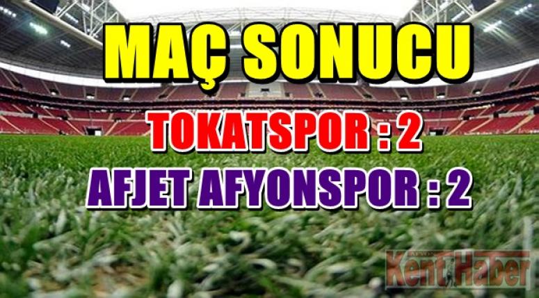 TOKATSPOR : 2 – AFJET AFYONSPOR : 2