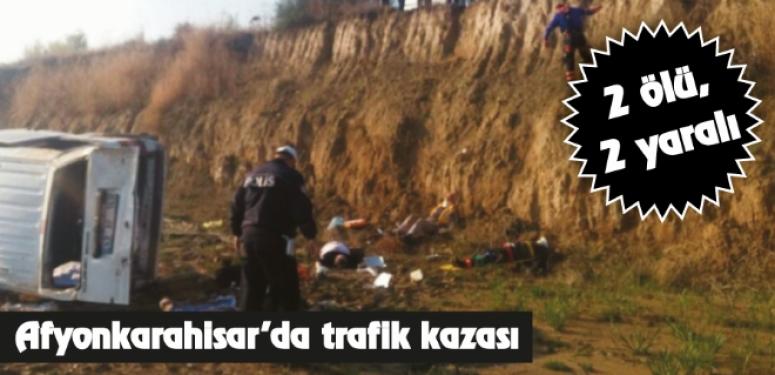 Afyonkarahisar’da Trafik kazasında acı bilanço : 2 ölü, 2 yaralı
