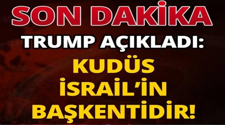 ABD Başkanı Trump Kudüs kararını açıkladı