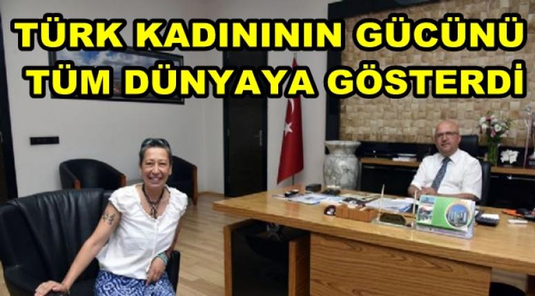 TÜRK KADINININ GÜCÜNÜ TÜM DÜNYAYA GÖSTERDİ