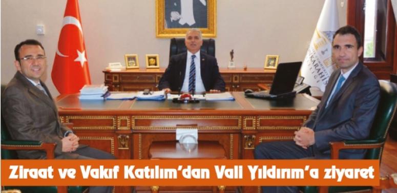 Ziraat ve Vakıf Katılım’dan Vali Yıldırım’a ziyaret