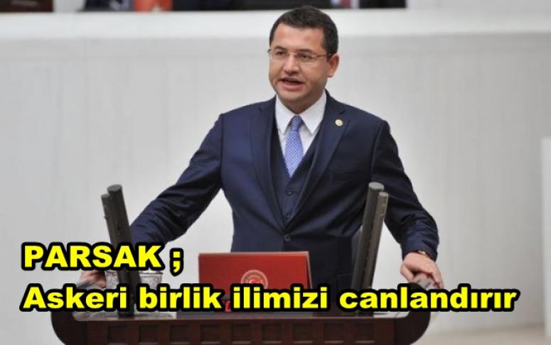 PARSAK ; Askeri birlik ilimizi canlandırır