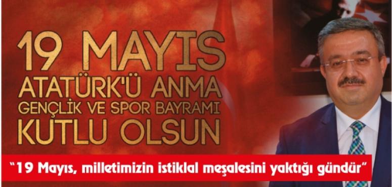 “19 Mayıs, milletimizin istiklal meşalesini yaktığı gündür”