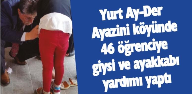 Yurt Ay-Der Ayazini köyünde 46 öğrenciye giysi ve ayakkabı yardımı yaptı