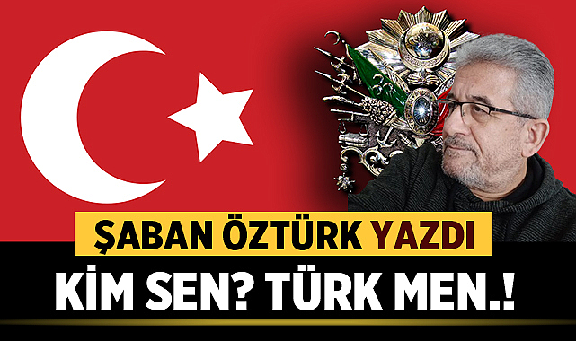KİM SEN? TÜRK MEN.!