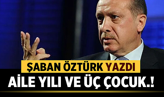 AİLE YILI VE ÜÇ ÇOCUK.!